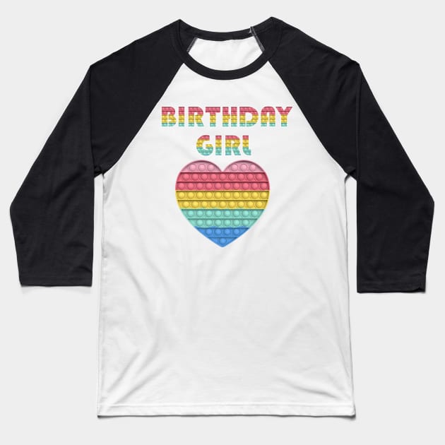 Birthday Girl Pop It desing Kids Birthday Pop It Heat Baseball T-Shirt by Fersan